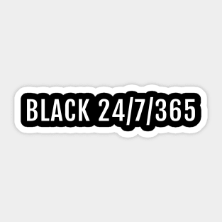 Black 24/7/365, Black History, Black culture, Black Lives Matter Sticker